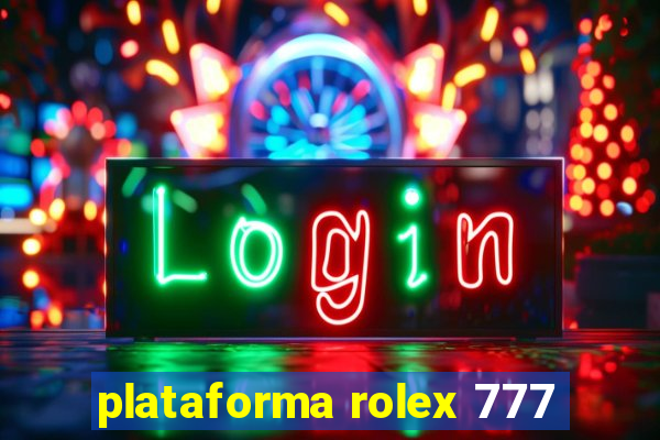 plataforma rolex 777